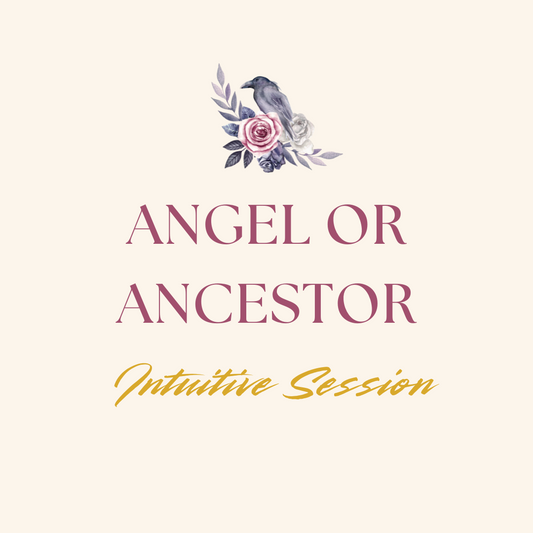 ANGEL OR ANCESTOR SESSION